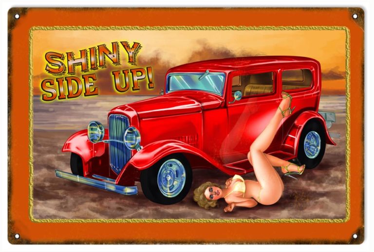 Pin Up Girl Shiny Side Up Reproduction Hot Rod Garage Metal Sign 18x30