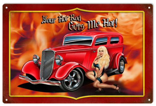 Your Hot Rod Gets Me Hot Pin Up Girl Large Metal Sign 16x24