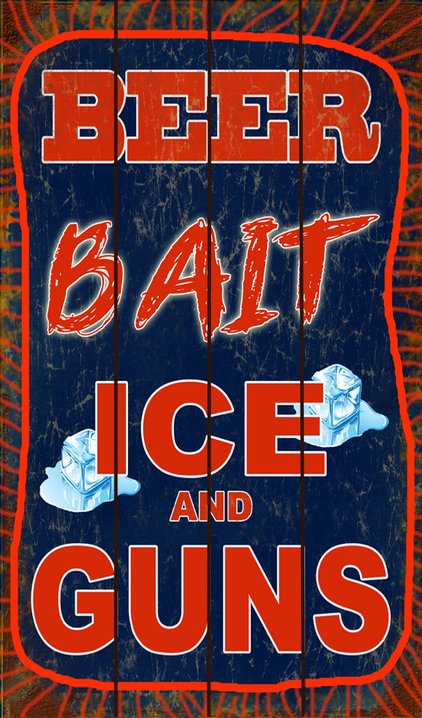 Beer Bait Ice And Guns Wood Sign 14x24 RG533W - Reproduction Vintage Signs