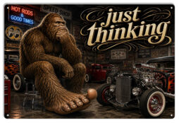 Big Foot- Just Thinking 12x18 Metal Sign